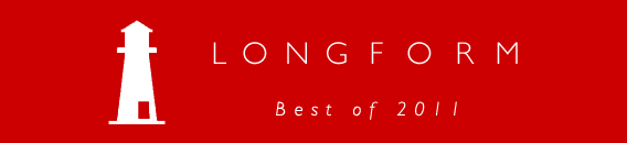 Longform Best of 2011