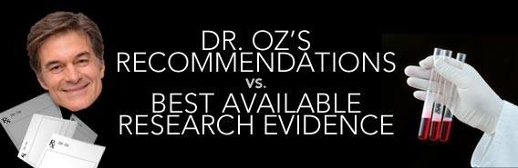 Dr. Oz Vs. Evidence