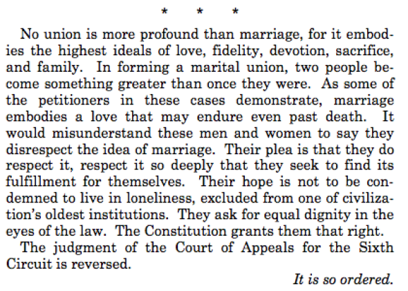 http://www.slate.com/content/dam/slate/blogs/the_slatest/2015/06/26/supreme_court_legalizes_gay_marriage_here_is_the_beautiful_last_paragraph/kennedy_2.png.CROP.promo-mediumlarge.png