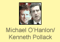 Michael O'Hanlon and Kenneth Pollack
