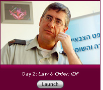 Click here for a slide show on Day 2: Law &amp; Order: IDF.