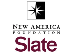 New America Foundation and Slate.