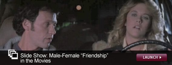 Click here to launch a slideshow on the male-female &quot;friendship&quot; in movies.