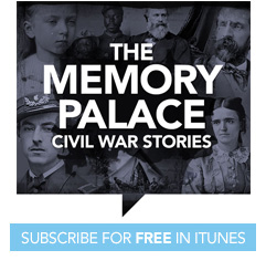 The Memory Palace: Civil War Stories. Subscribe for free on iTunes.
