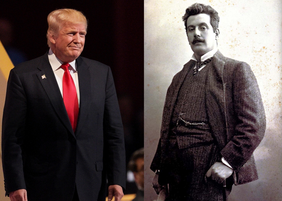 Donald Trump and Giacomo Puccini.