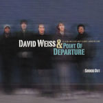 David Weiss &amp; Point of Departure: Snuck Out (Sunnyside).