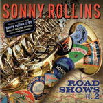 Sonny Rollins: Road Shows, Vol. 2 (Doxy).