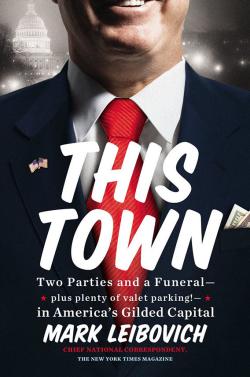 Cover of Mark Leibovich's &quot;This Town.&quot;